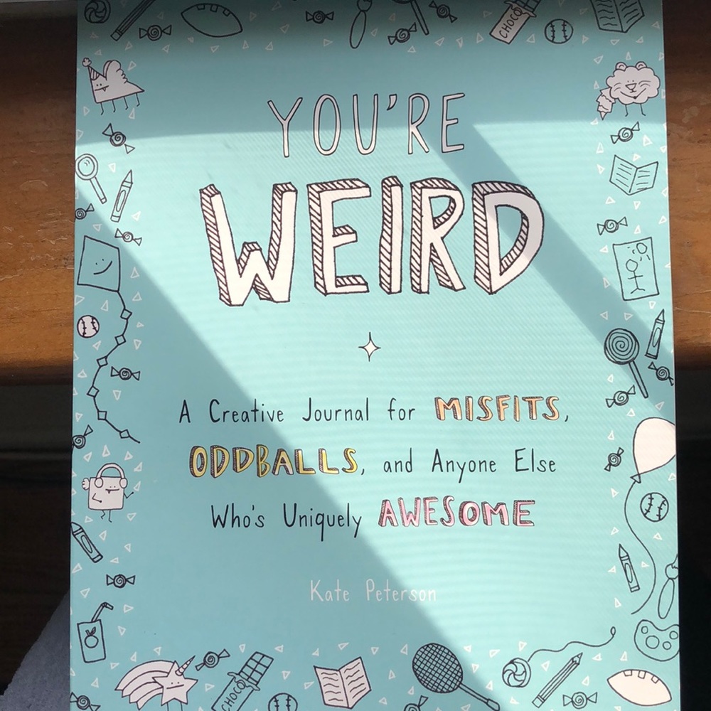 You’re Weird Creative Journal by Kate Peterson